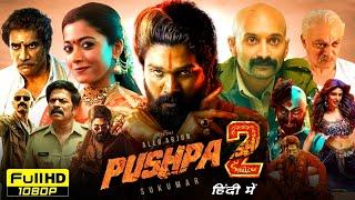 Pushpa 2 Full Movie Hindi Dubbed 2024 | Allu Arjun, Rashmika Mandanna, Fahad Faasil | Review & Facts