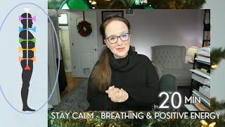 Stay Calm - Breathing & Positive Energy: December 12, 2024