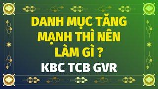 Danh mục cổ phiếu tăng mạnh quá thì nên làm gì ?