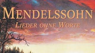 Mendelssohn: Songs Without Words - Lieder Ohne Worte (Full Album)