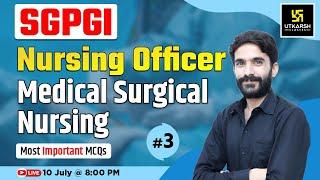 SGPGI 2024  | Complete Medical Surgical Nursing | Most Important Questions| Raju Sir