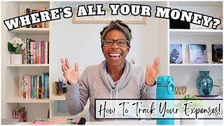 HOW TO TRACK YOUR EXPENSES | WHERE IS YOUR MONEY GOING? | BUDGETING 101 | HOW TO BUDGET | BUDGET