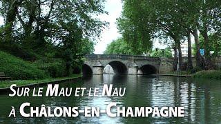 TOURISME FLUVIAL : Sur le Mau et le Nau à Châlons-en-Champagne