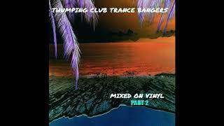 THUMPING CLUB TRANCE BANGERS MIXED ON VINYL PART 2