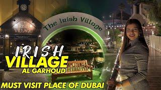 Visit the Irish Village Dubai | Ireland in Dubai | Full European Feel | Best Place to Visit in Dubai