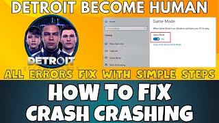 How to Fix Detroit Become Human Crashing Issue   (2023) 100% Working Method