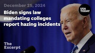 Biden signs law mandating colleges report hazing incidents | The Excerpt