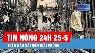 Tin nóng 24H ngày 25-5 trên Báo Sài Gòn Giải Phóng