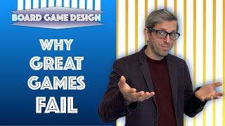 Why Great Games FAIL - Board Game Design