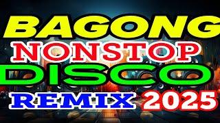 BAGONG DISCO NONSTOP REMIX 2025 BUDOTS REMIX 2025