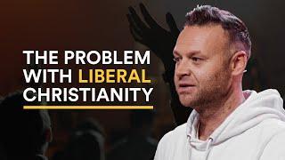 What is Wrong with Liberal Christianity? | Mark Clark