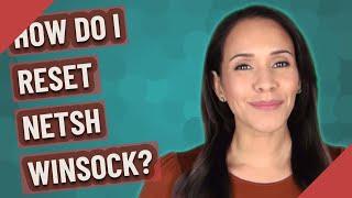 How do I reset netsh Winsock?