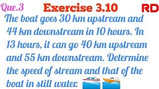 The boat goes 30 km upstream and 44 km downstream in 10 hours...|| Q.3 Exercise 3.10 RD Class 10 ||