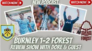 Forest End Season with Win | Burnley 1-2 Nottingham Forest Review Show | Join in chat