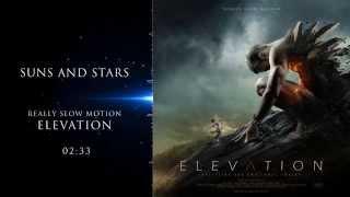 Really Slow Motion - Suns and Stars (Elevation)