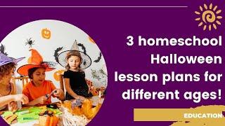 3 homeschool Halloween lesson plans for different ages!