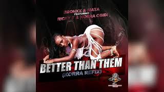 Bronxx & Mata Feat Ricky T & Korra Obidi - Better Than Them (Korra Refix) | Lucian Soca  