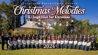 Christmas Melodies 2024 | Ki Jingkynud Sur Khristmas | Thadlaboh Presbyterian Church Jowai