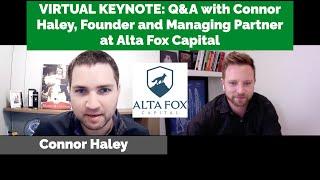 VIRTUAL KEYNOTE: Q&A with Connor Haley, Founder and Managing Partner at Alta Fox Capital