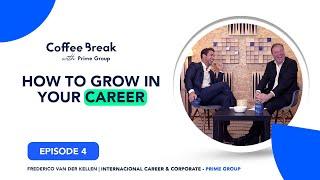 How to grow in your career  | Coffee Break with Prime Group Ep.4