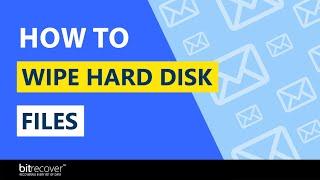 How to Wipe Hard Disk Files – Complete Tutorial