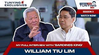 My full interview with "Sardines King" William Tiu Lim