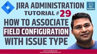 JIRA Administration Tutorial #29 - Associate new Field Configuration with Issue Type