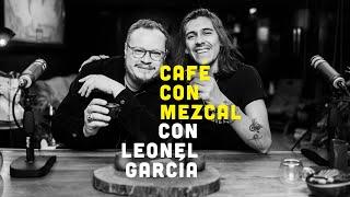 Café con Mezcal con Leonel García | CARE