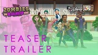 Zombies: The Re-Animated Series - Teaser Trailer I Disney TVA 40th Years