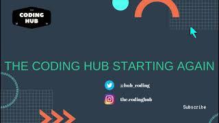 The Coding Hub Starting Again