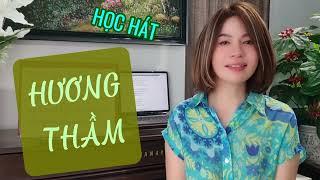 Học hát HƯƠNG THẦM - ST Vũ Hoàng | Thanh nhạc Phạm Hương - Dạy hát cho người mới bắt đầu.