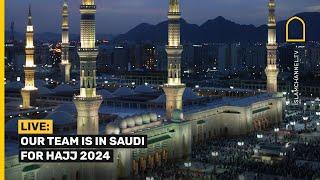 WATCH LIVE NOW: ISLAM CHANNEL'S LIVE HAJJ 2024 / 1445 COVERAGE