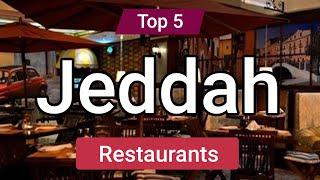 Top 5 Restaurants to Visit in Jeddah | UAE - English