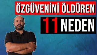 ÖZGÜVENİNİZİ SIFIRLAYAN 11 ŞEY! - KİŞİSEL GELİŞİM VİDEOLARI