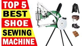 Top 5 Best Shoe Sewing Machine In 2024