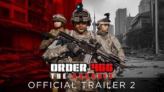 ORDER 466 THE ASSAULT | Official Trailer 2