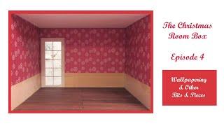 The Christmas Room Box #4 - Wallpapering & Other Bits & Pieces