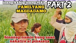 PART 2 PAMILYANG MAGDADAMO LABIS ANG KAHIRAPAN! HINANAP NAMIN KUNG SAAN  NAKATIRA AT PINASAYA