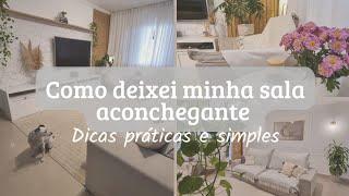 Dicas simples de como deixar a sua sala aconchegante e bem decorada