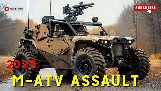 Unveiling the Power of the 2025 M-ATV Assault: Military’s Toughest Machine