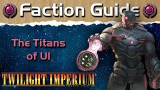 Twilight Imperium 4 Faction Guide | The Titans of Ul