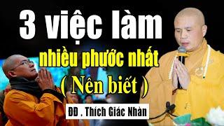 3 VIỆC PHƯỚC NHIỀU NHẤT ( nên nghe để tạo phước cho chính mình ) - Thầy Giác Nhàn