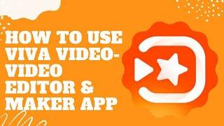 How To Use viva Video - video editor & maker App #application #videoeditor #vivavideo #editorapp