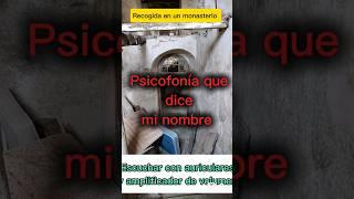 #psicofonias #psicofonía #parafonia #vocesdelmasalla #paranormal #parapsicologia #urbexasturias