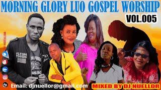 MORNING GLORY LUO GOSPEL WORSHIP VOLUME 6 BY DJ NUELLOR 2023