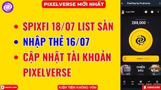 Pixelverse Mới Nhất - $PIXFI List Sàn - Nhập Thẻ PixelTap Ngày 16/07