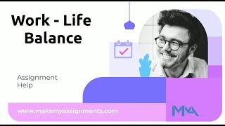 Work Life Balance - MakeMyAssignments