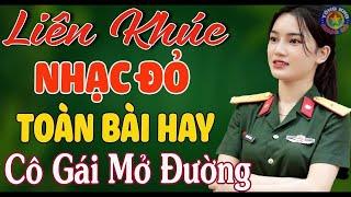 LK CÔ GÁI MỞ ĐƯỜNG, CUNG ĐÀN MÙA XUÂN // Nhạc Đỏ Cách Mạng Tiền Chiến Remix Mới Ra Lò Hay Nhất 2024