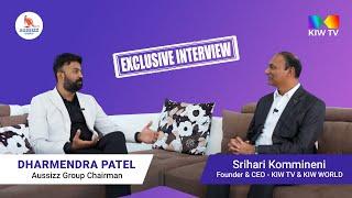 Kiw TV's Exclusive Interview with Aussizz Group Chairman Dharmendra Patel | Aussizz Group