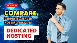 Dedicated Hosting | Compare Dedicated Server Hosting Services